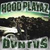 HOOD PLAYAZ (Explicit) - DVNTV$