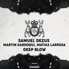 Deep Blow (Original Mix) - Samuel Dezus&Martin Gardoqui&Matias Larrosa