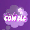 Sonhei Com Ele (Explicit) - DJ RC&Mc Jessy