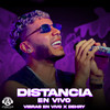 DISTANCIA (En Vivo) - Vibras En Vivo&Dehry