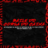 Baile do Corsa do Caixa (Explicit) - Mc Neguinho do Morro&$6is&Dj Feeh Ribeiro&Dj Matheus da Sul&Mc Mendes