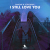 I Still Love You - Barone&TOXICBERRY