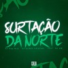 Surtação Da Norte (Explicit) - dj dan mix&DJ Gomes Original&MC GW