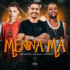 Menina Má (Explicit) - Mc Gabluca&MC Skcot&DJ PKZIN