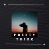 Pretty Thick (Explicit) - Garcy Vega