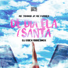 De Dia Ela É Santa (Explicit) - MC Tavinho JP&MC Fumaça&DJ ERICK MARCONEX&Otavio Henrique Neves Silva