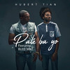 Palé Ba Yo - Hubert Tian&Bled Miki
