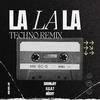 LA LA LA (Techno Remix) - U.G.A.T&DamnJay&Nochy