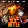 Made for the Battle - Hezron&Turbulence