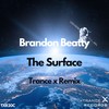 The Surface (Trance x Remix Radio Mix) - Trance X&Brandon Beatty