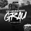 OS MENINOS DO GRAU (feat. DJ RENAN DA BL, Mc Rkostta & Mc Jajau|Explicit) - dj jl do tp&DJ RENAN DA BL&Mc Rkostta&mc Jajau
