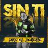 Sin Ti (Remix) - Dike El Demente&Twister el Rey&Rey Three Latino&DJ Demoledor