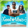 Good Vibes - JAHBOY&Conkarah&Sammielz