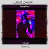 Ich will Kuessen - Ludwig.London&The Velvets