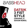 3 Fist Style - Serum Remix - Datsik