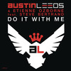 Do It With Me - Austin Leeds&Etienne Ozborne