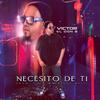 Necesito De Ti - Victor El Don B