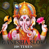Ganesh Sloka 108 Times (Ganesha Manthra) - Manju Sri&Subhash Narayan Enjapuri