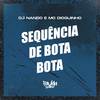 Sequência de Bota Bota (Explicit) - Dj Nando&Mc Dioguinho&Favela Revela