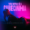 Vou Botar Só a Cabecinha (Explicit) - MC Wiu&Dj Silvério&DJ Jotta7