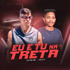 Eu e Tu na Treta (Explicit) - Pietro Mc&Eslley