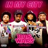 In My City (Bar Wars Cypher #1) (Explicit) - Thizzler On The Roof&lou deezi&Lil Hungry&1100 Himself&Verde Babii