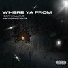 Where Ya From (Explicit) - Zak Williams