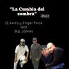 La cumbia del sombra (feat. Big James) - Eriman Djkeiro&Big James