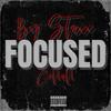 Focused (feat. Conan) (Explicit) - Big Staxx&Conan