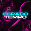 Espaço-Tempo (Explicit) - DJ Juan ZM&MC JK Da BL&DJ Menor 7