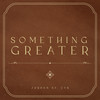 Something Greater - Jordan St. Cyr&Ben Glover&Jeff Sojka