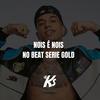 NOIS É NOIS NO BEAT SERIE GOLD - (DJ KS) - DJ KS OFICIAL