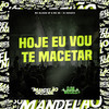 Hoje Eu Vou Te Macetar (Explicit) - Mc Elison SP&Mc 99&DJ NOVATO