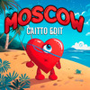 Moscow (Caitto Edit) - Caitto&Rooverb