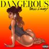 Dangerous (Explicit) - MiC LOWRY