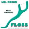 floss (feat. AMT CHRIS) (remix) - Clinton Topps aka Mr. FRESH&AMT CHRIS