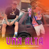 Una Alta - Chiki El De La Vaina&Chocoleyrol&LUIS FERNANDO REYES