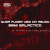 Quer Fuder Vem Cá Agudo Semi Galactico (Explicit) - DJ CAPONE O MLK DOS MANDELA
