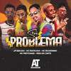 Sou Problema (Explicit) - MC Ricardinho&MC Fantaxma&JP BEKADO&Peso do Corte&Mc Pretchako