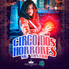 Circo dos Horrores (Rainha do Submundo) (Explicit) - MC Tantra&DJ DZ6 Mandela&Space Funk