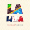 La la la - Wamoto&Simon Winse&SUZZY BABY&Imo