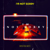 I'm Not Sorry (Explicit) - Montana White