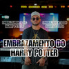 EMBRAZAMENTO DO HARRY POTTER (Explicit) - DJ ALLAN MONTEIRO&Piquezin Dos Cria&Nissan