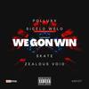 We Gon Win (feat. Sicelo Welo, SKATE & Zealous Void) (Explicit) - POLLUXX&Sicelo welo&SKATE&Zealous Void