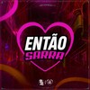 Então Sarra (Explicit) - Pop na Batida&Mc Jorginho Original&MC Livinho