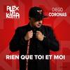 Rien que toi et moi - Alex Da Kosta&Diego Coronas