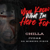 You Know What I'm Here For (Explicit) - Chilla&Da Missing Piece&Judas