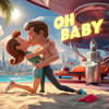 Oh Baby (Explicit) - Lobby