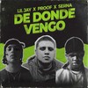 De Donde Vengo (Explicit) - Lil Jay&Proof&Serna