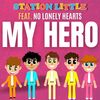 My Hero - Station Little&No Lonely Hearts